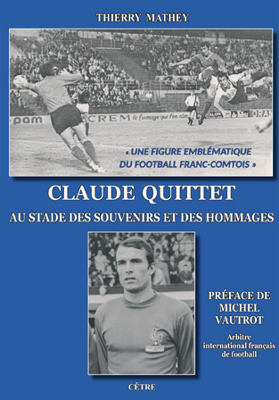 CLAUDE QUITTET AU STADE DES SOUVENIRS ET DES HOMMAGES