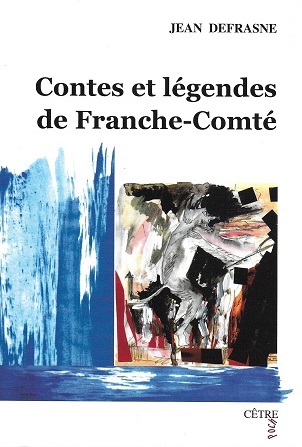 CONTES ET LÉGENDES DE FRANCHE-COMTÉ