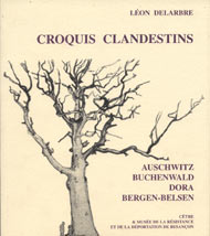 CROQUIS CLANDESTINS, Auschwitz, Buchenwald, Dora, Bergen-Belsen