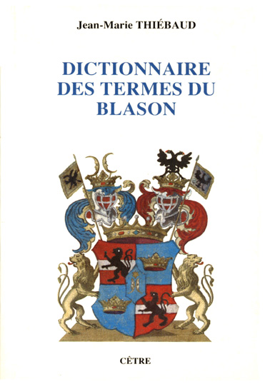 DICTIONNAIRE DES TERMES DU BLASON