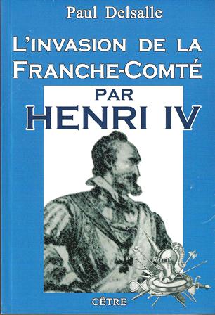 L'INVASION DE LA FRANCHE-COMTÉ PAR HENRI IV