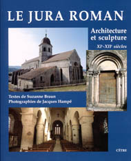 LE JURA ROMAN, architecture et sculpture XIe-XIIe siècles