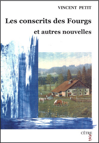 LES CONSCRITS DES FOURGS et autres nouvelles