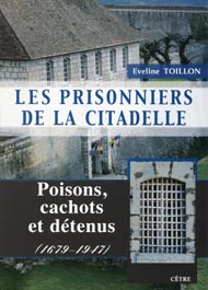 LES PRISONNIERS DE LA CITADELLE (1679-1947)