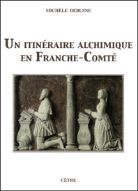 UN ITINÉRAIRE ALCHIMIQUE EN FRANCHE-COMTÉ